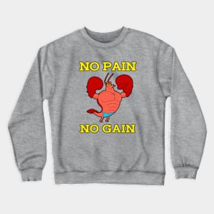 No Pain No Gain Crewneck Sweatshirt